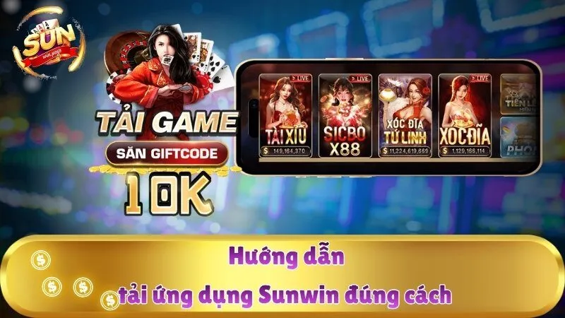 Hướng dẫn tải ứng dụng Sunwin đúng cách