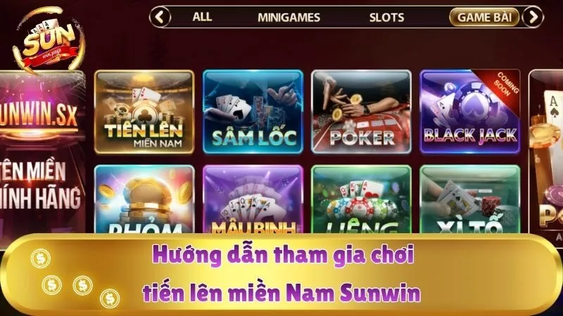 Hướng dẫn tham gia chơi tiến lên miền Nam Sunwin