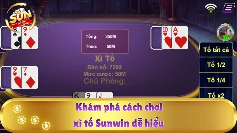 Khám phá cách chơi xì tố Sunwin dễ hiểu